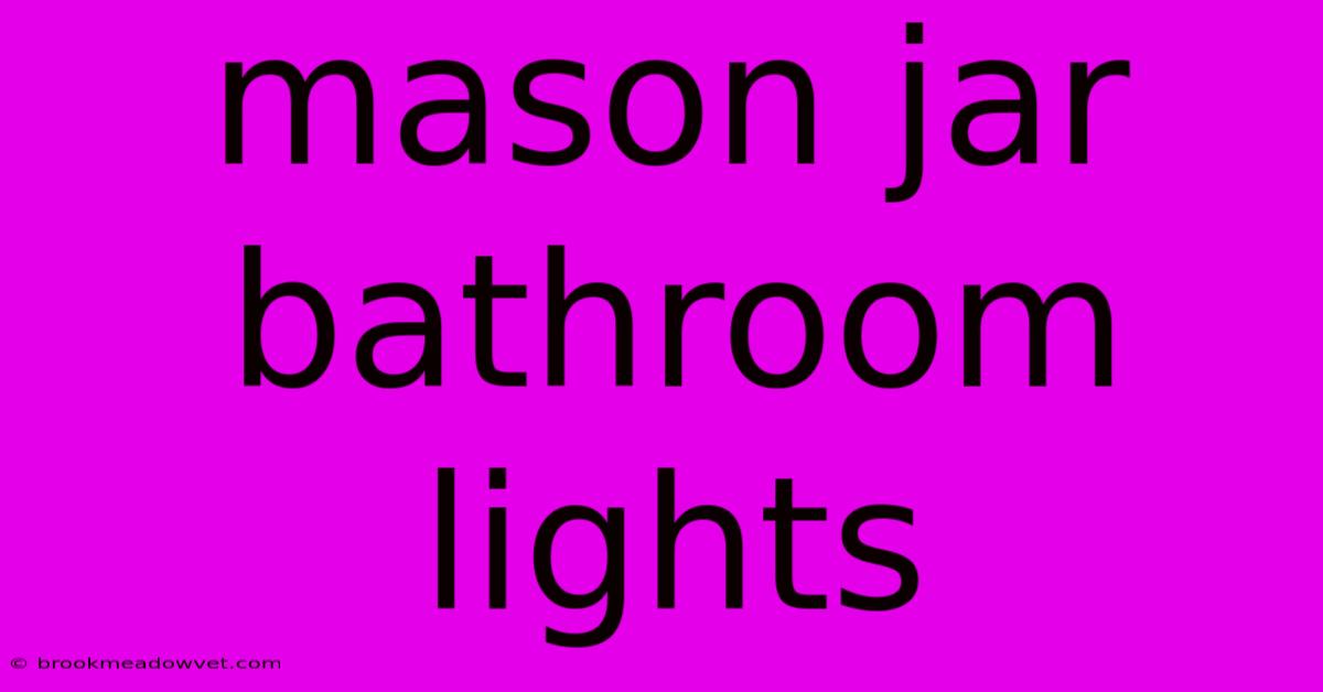 Mason Jar Bathroom Lights