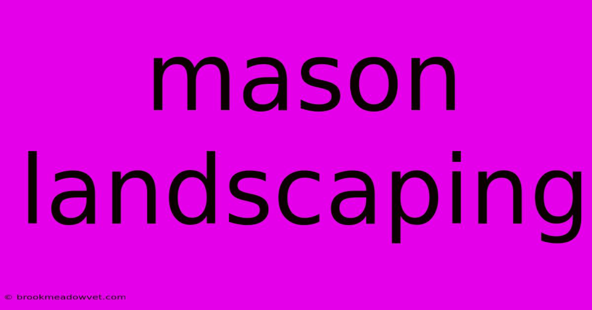 Mason Landscaping