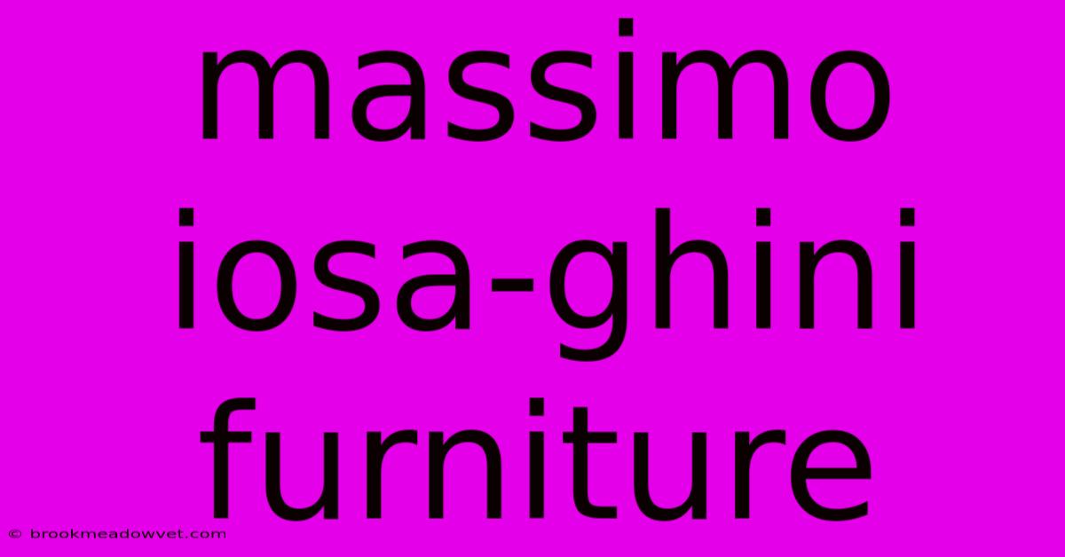 Massimo Iosa-ghini Furniture