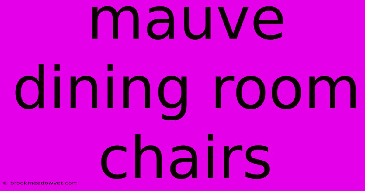 Mauve Dining Room Chairs