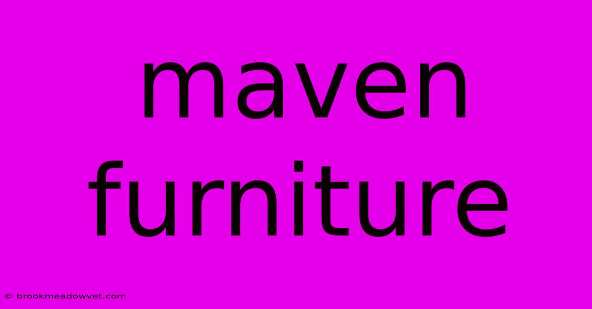 Maven Furniture