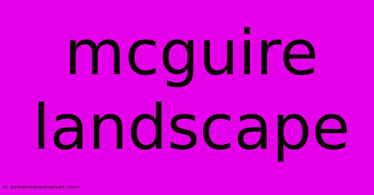 Mcguire Landscape