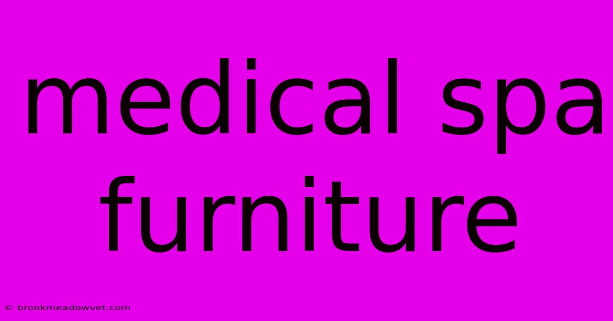 Medical Spa Furniture