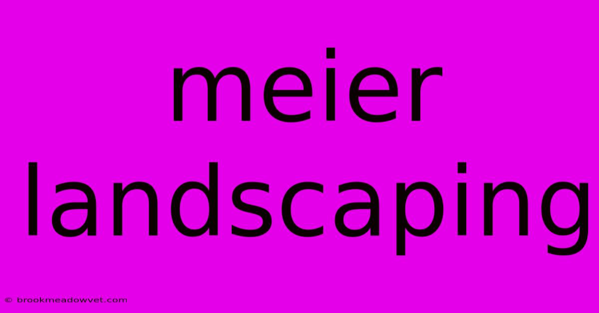 Meier Landscaping