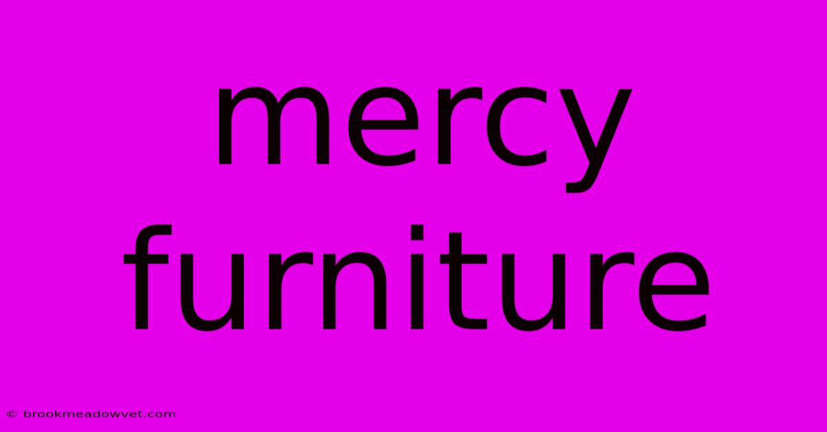 Mercy Furniture