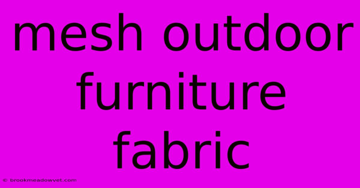 Mesh Outdoor Furniture Fabric