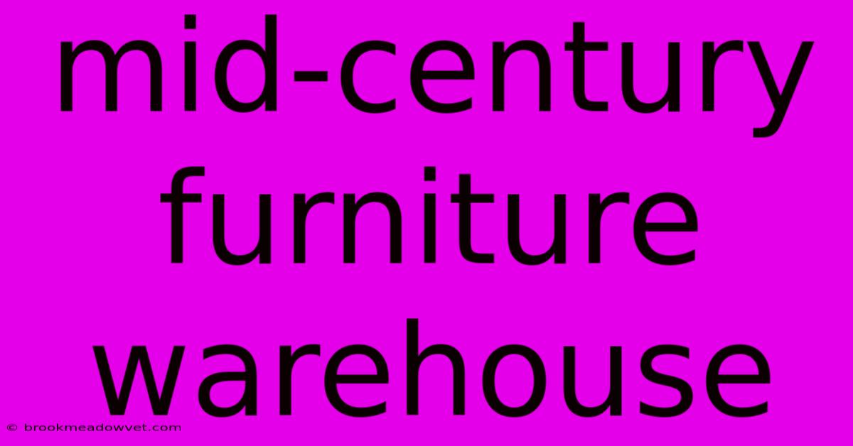 Mid-century Furniture Warehouse