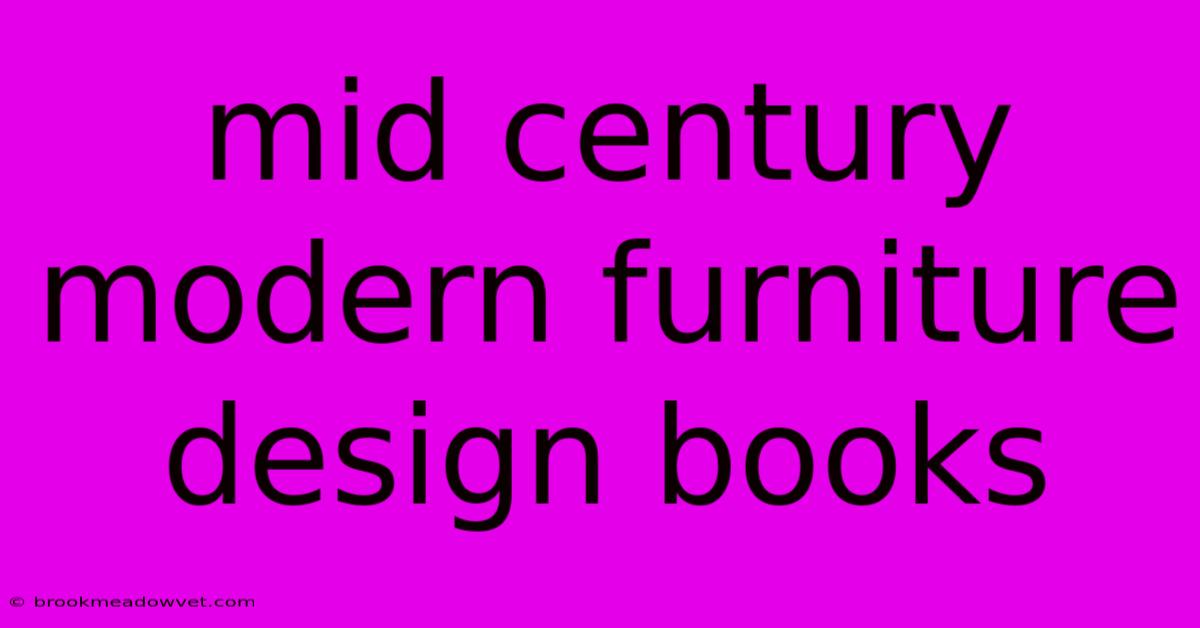 Mid Century Modern Furniture Design Books