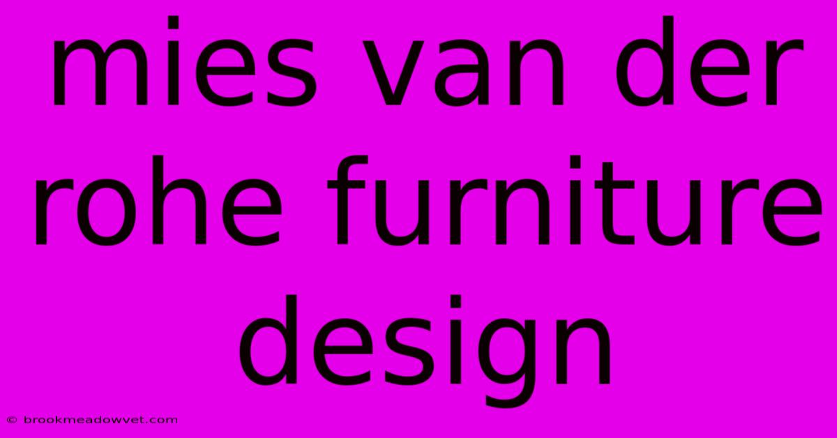 Mies Van Der Rohe Furniture Design