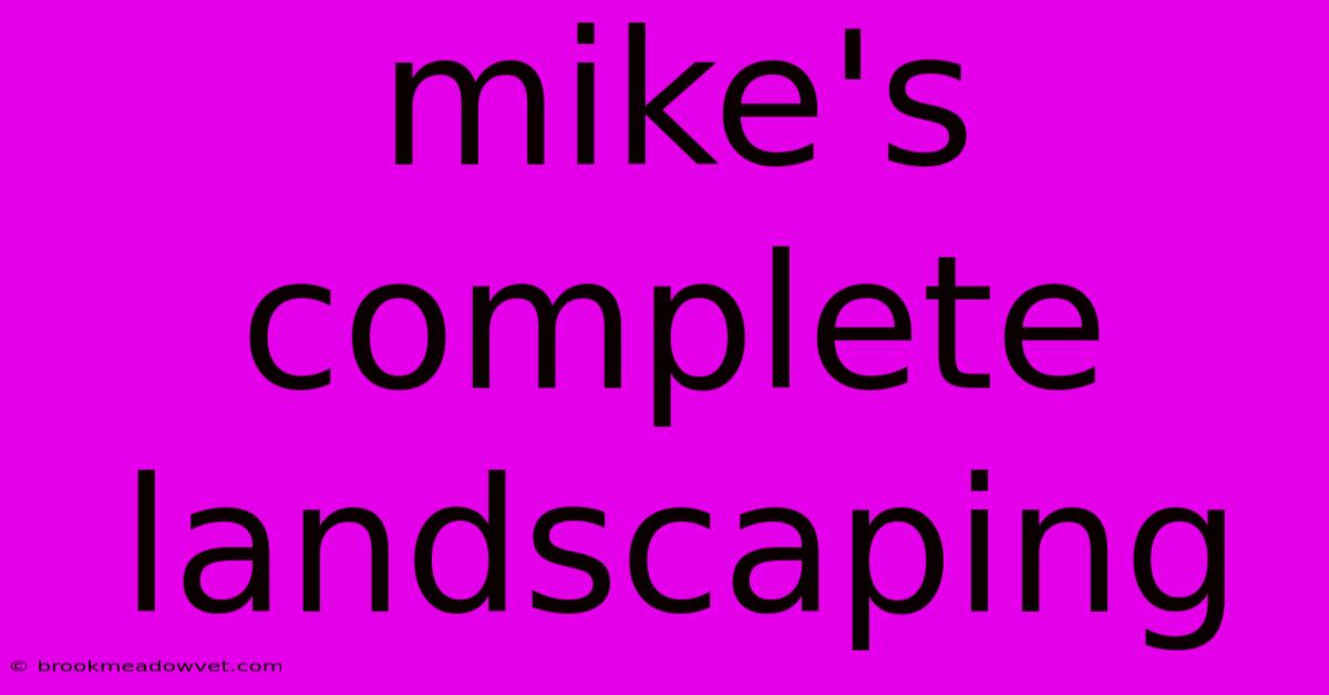 Mike's Complete Landscaping