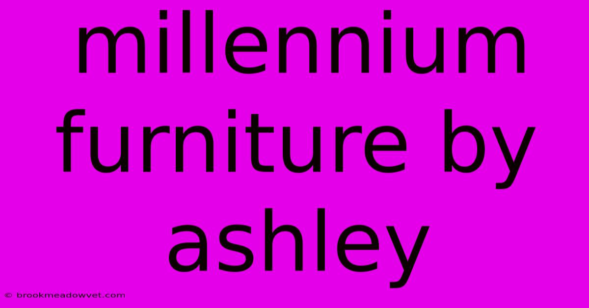 Millennium Furniture By Ashley