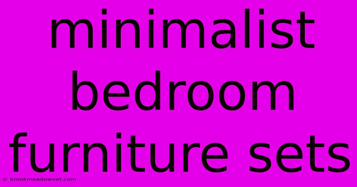 Minimalist Bedroom Furniture Sets