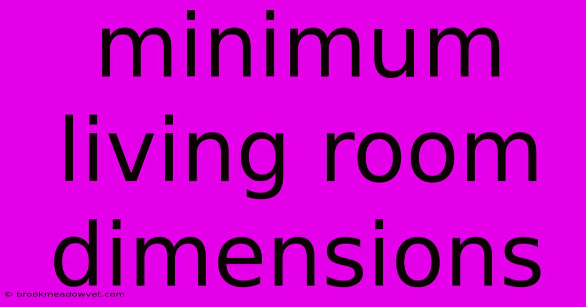 Minimum Living Room Dimensions