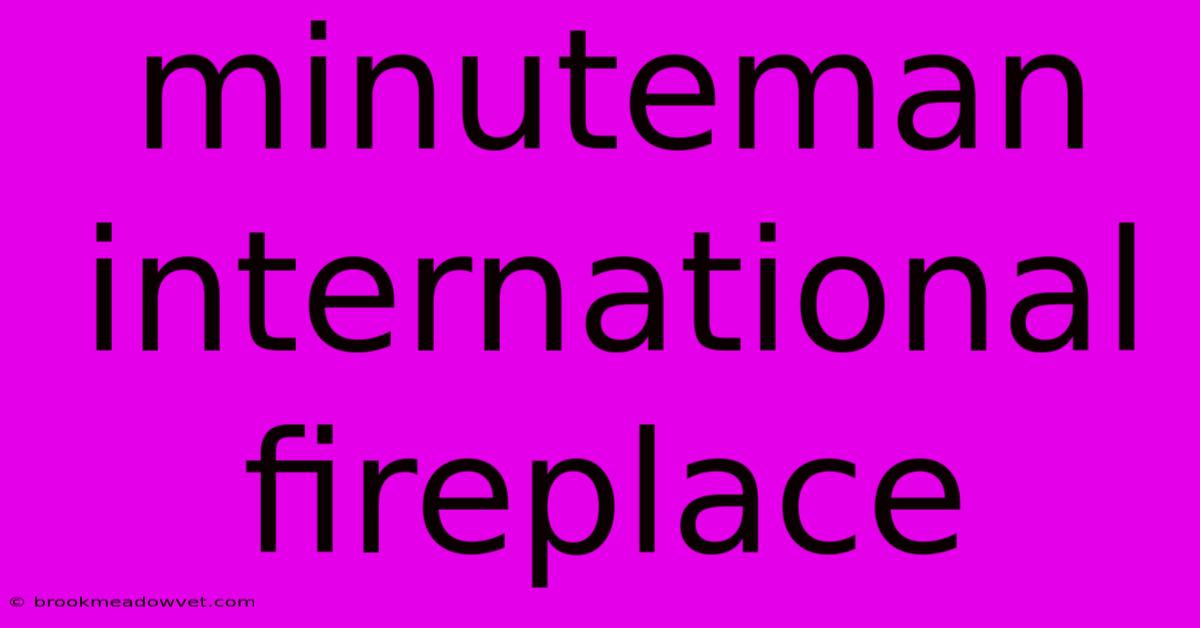 Minuteman International Fireplace