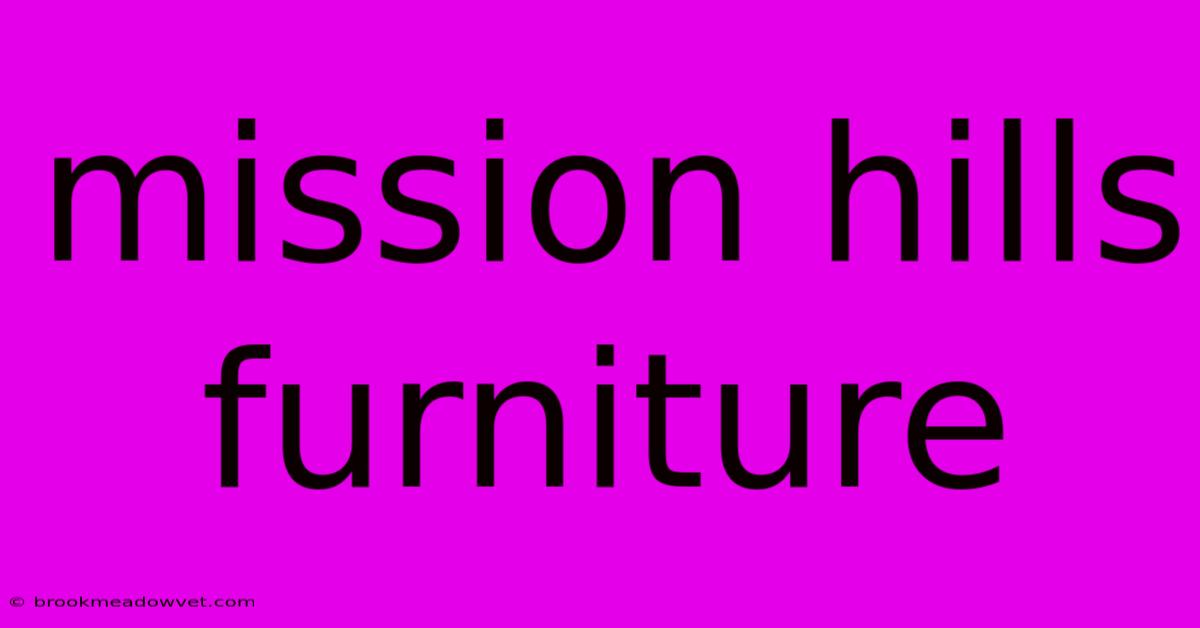 Mission Hills Furniture