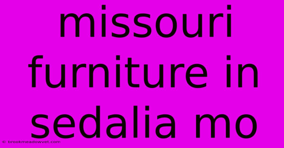 Missouri Furniture In Sedalia Mo