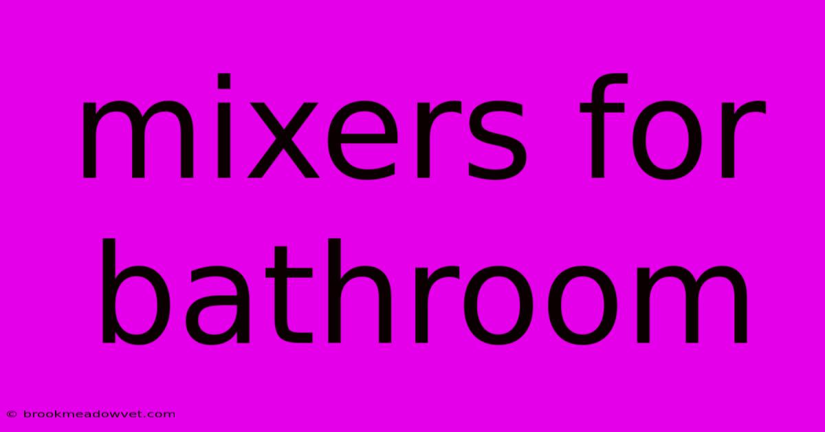 Mixers For Bathroom