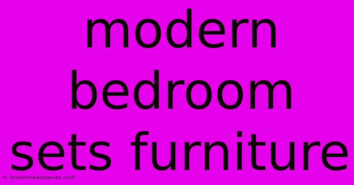 Modern Bedroom Sets Furniture