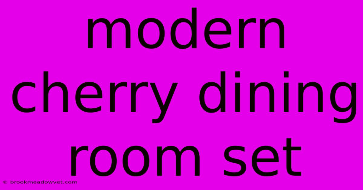 Modern Cherry Dining Room Set