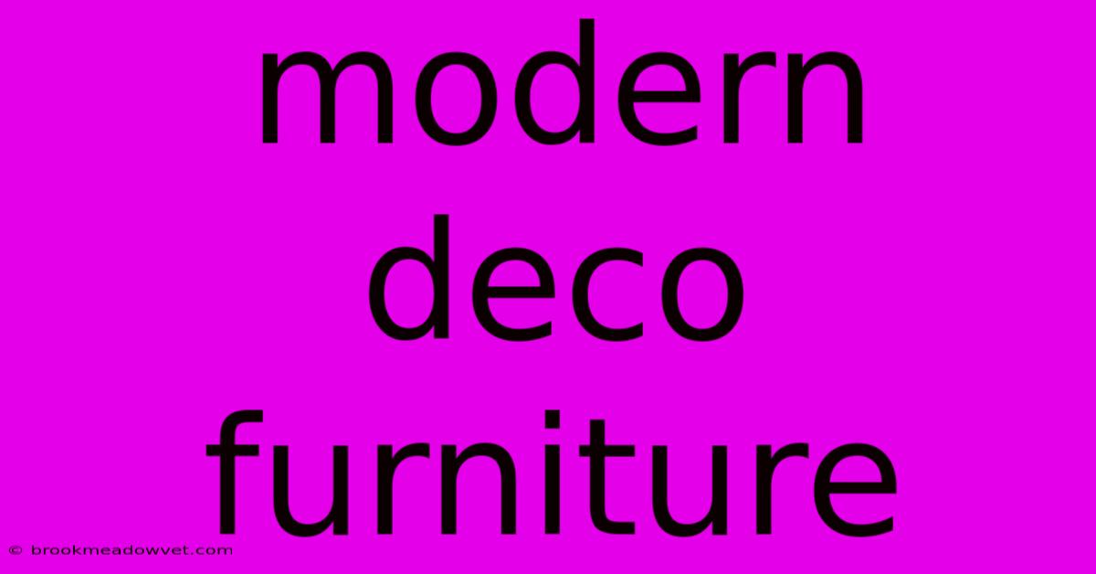 Modern Deco Furniture