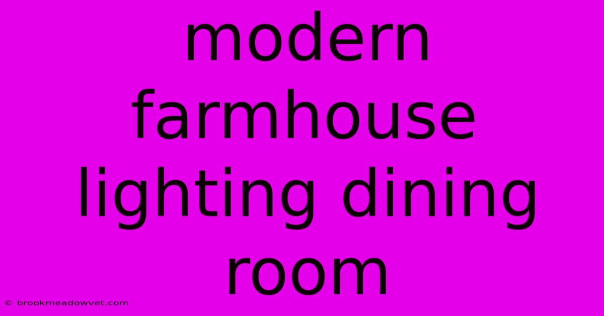 Modern Farmhouse Lighting Dining Room