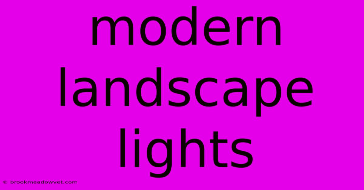 Modern Landscape Lights