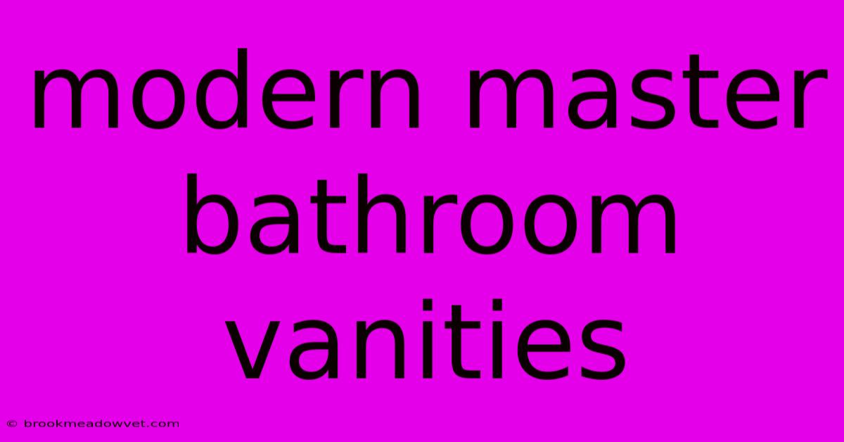 Modern Master Bathroom Vanities