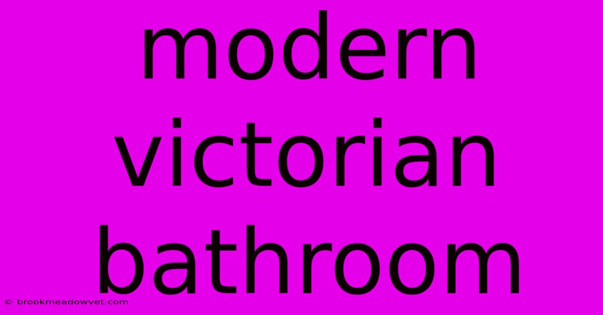 Modern Victorian Bathroom