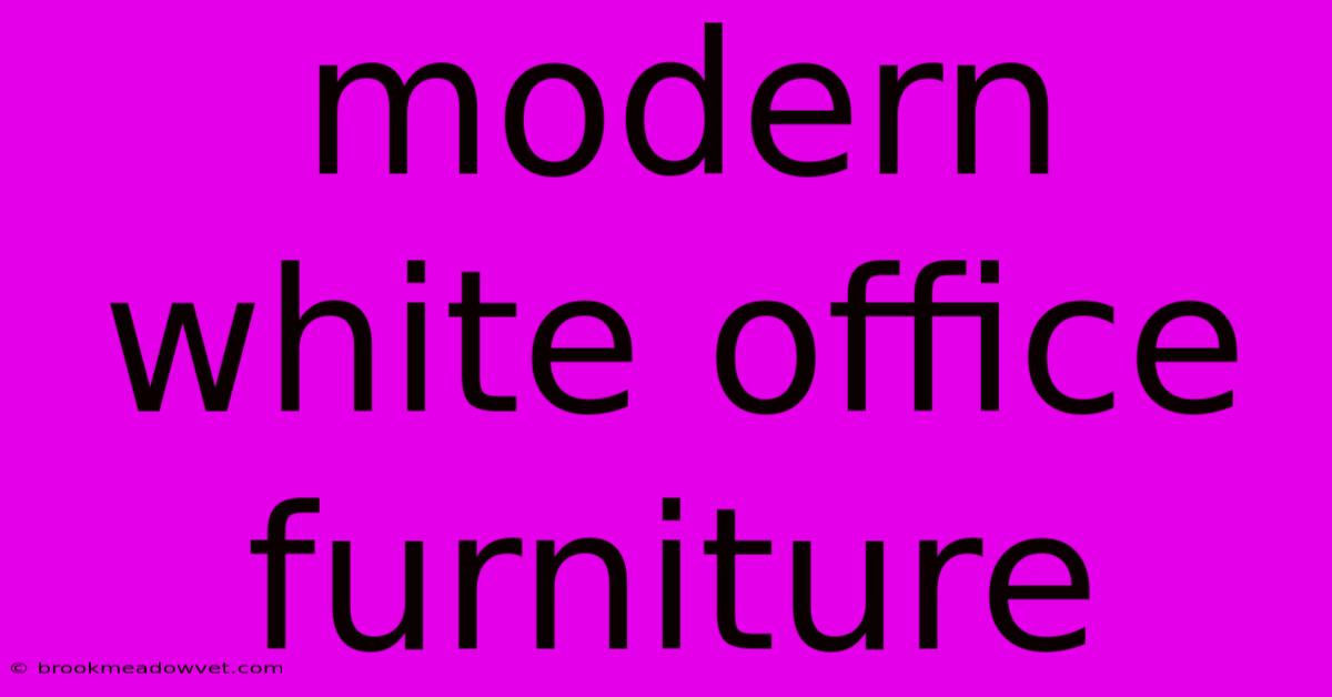 Modern White Office Furniture