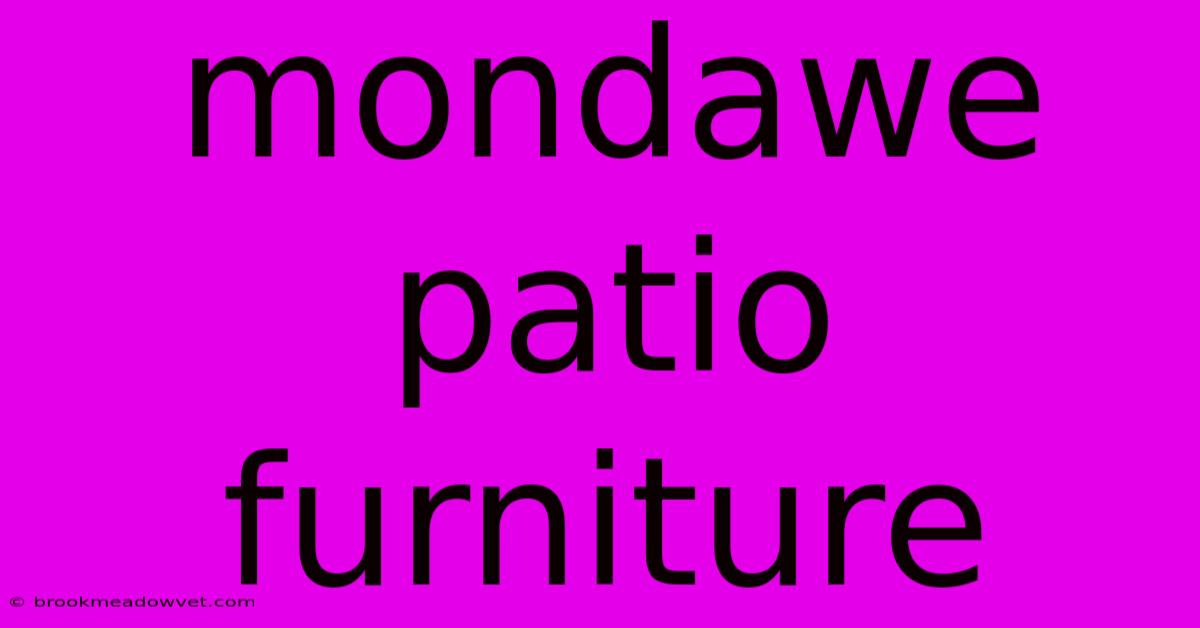 Mondawe Patio Furniture