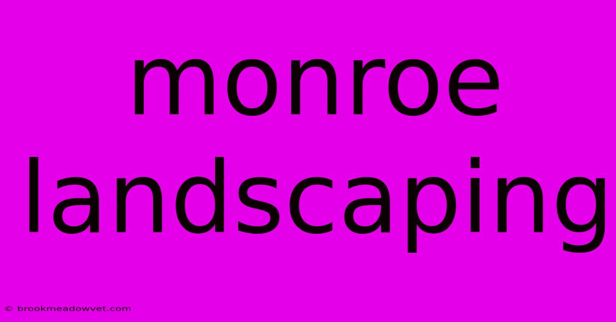 Monroe Landscaping