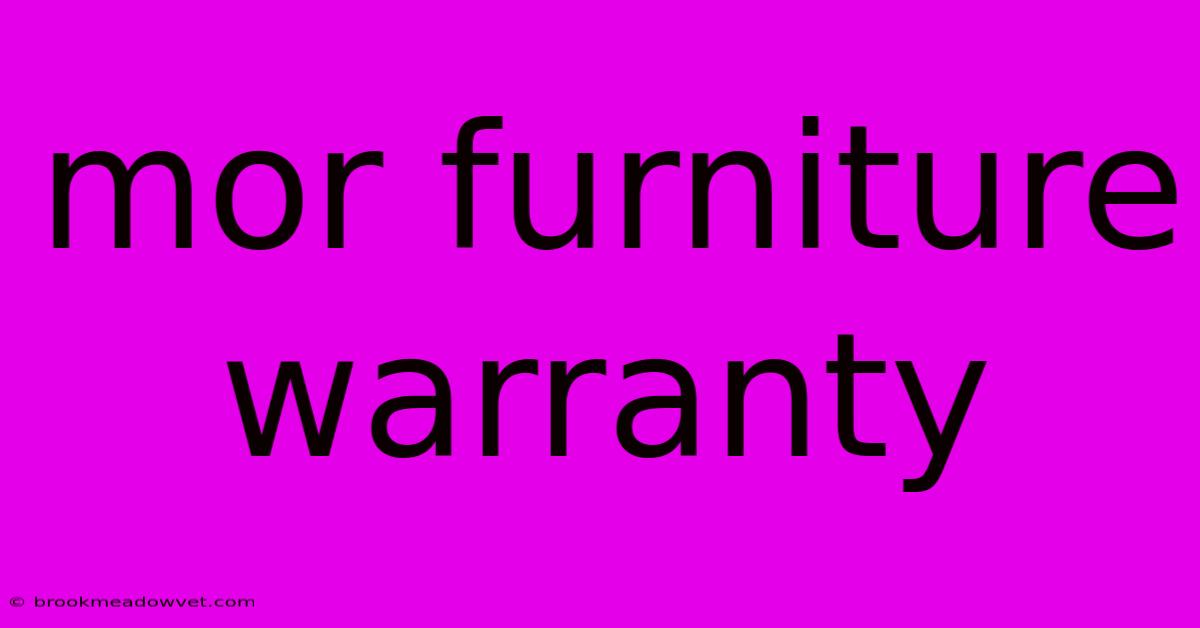 Mor Furniture Warranty