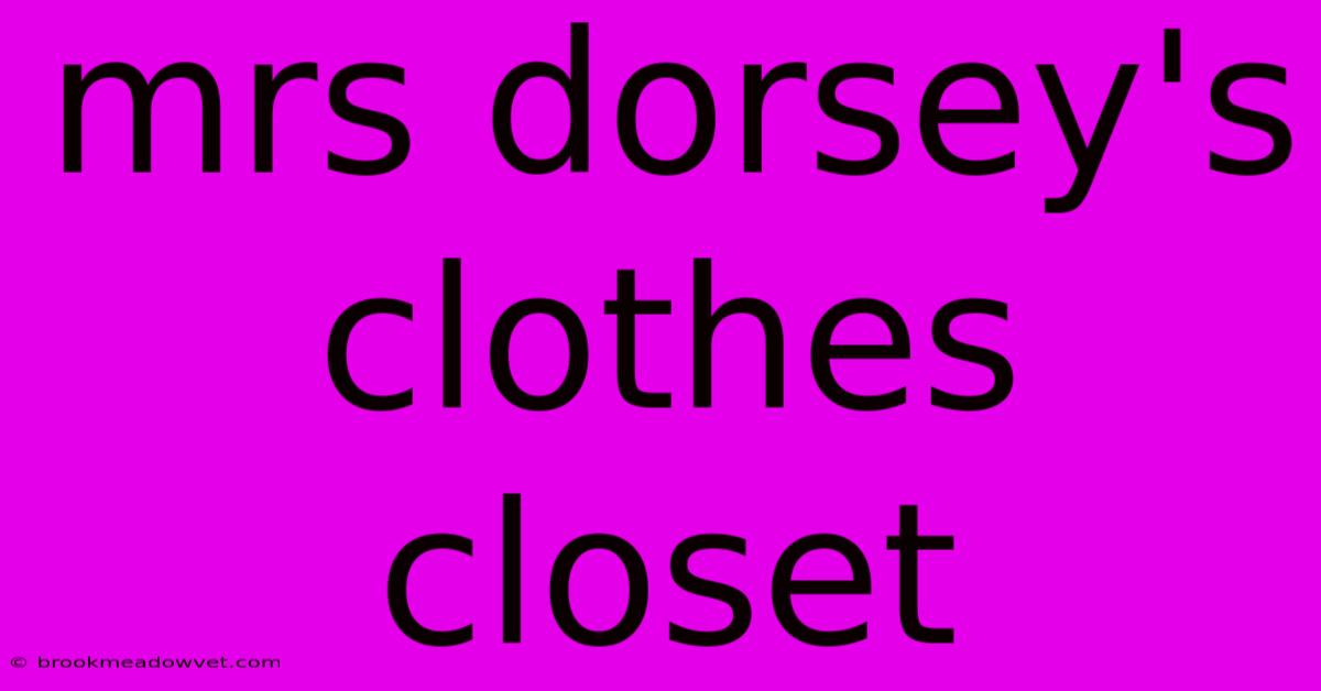 Mrs Dorsey's Clothes Closet