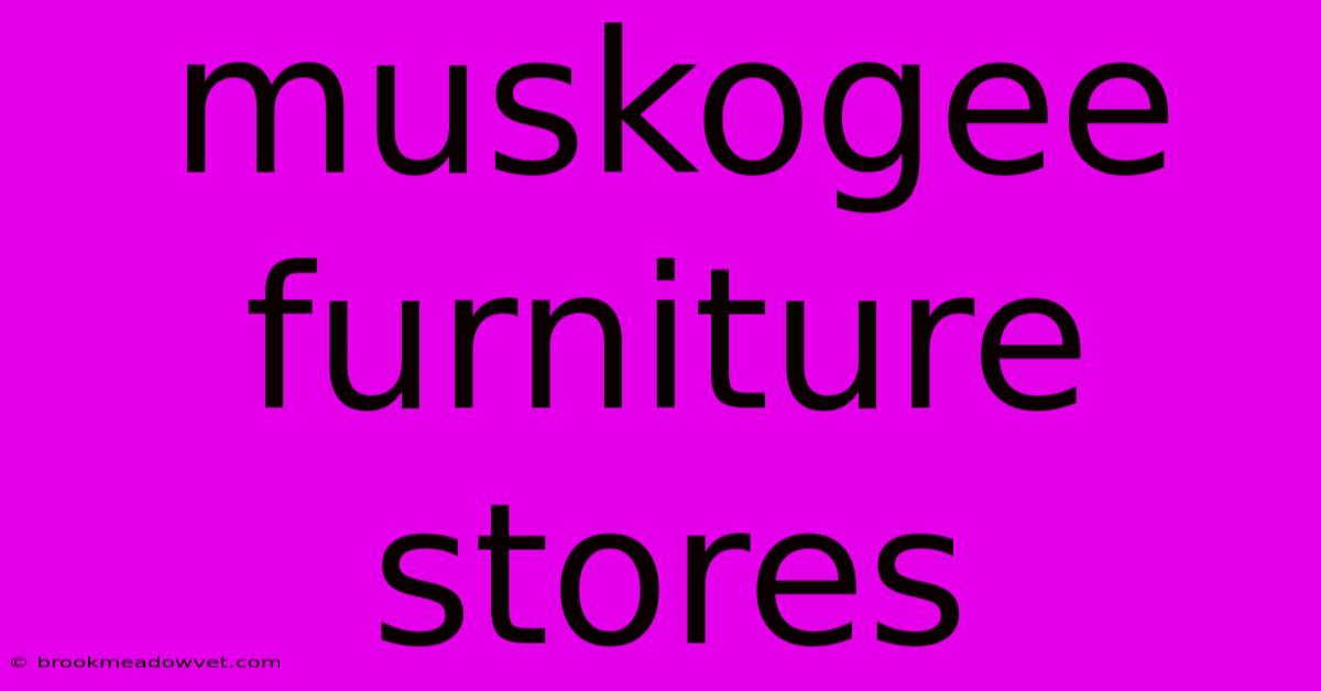 Muskogee Furniture Stores