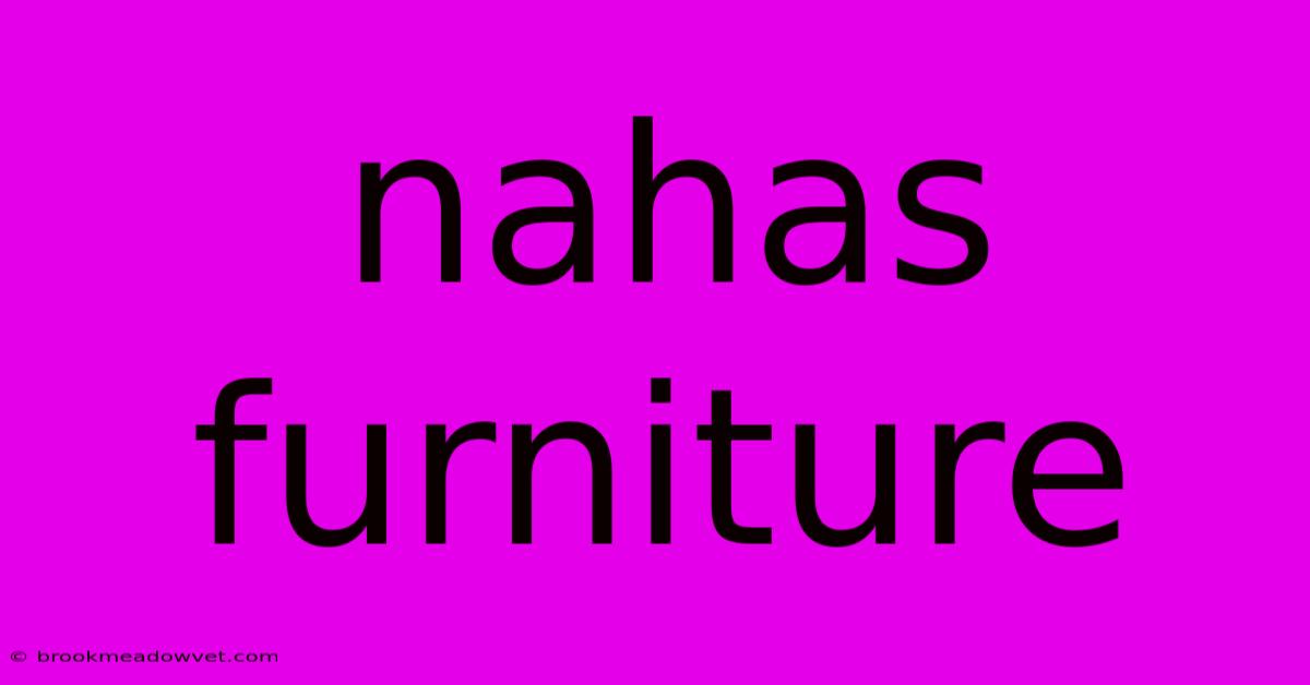 Nahas Furniture