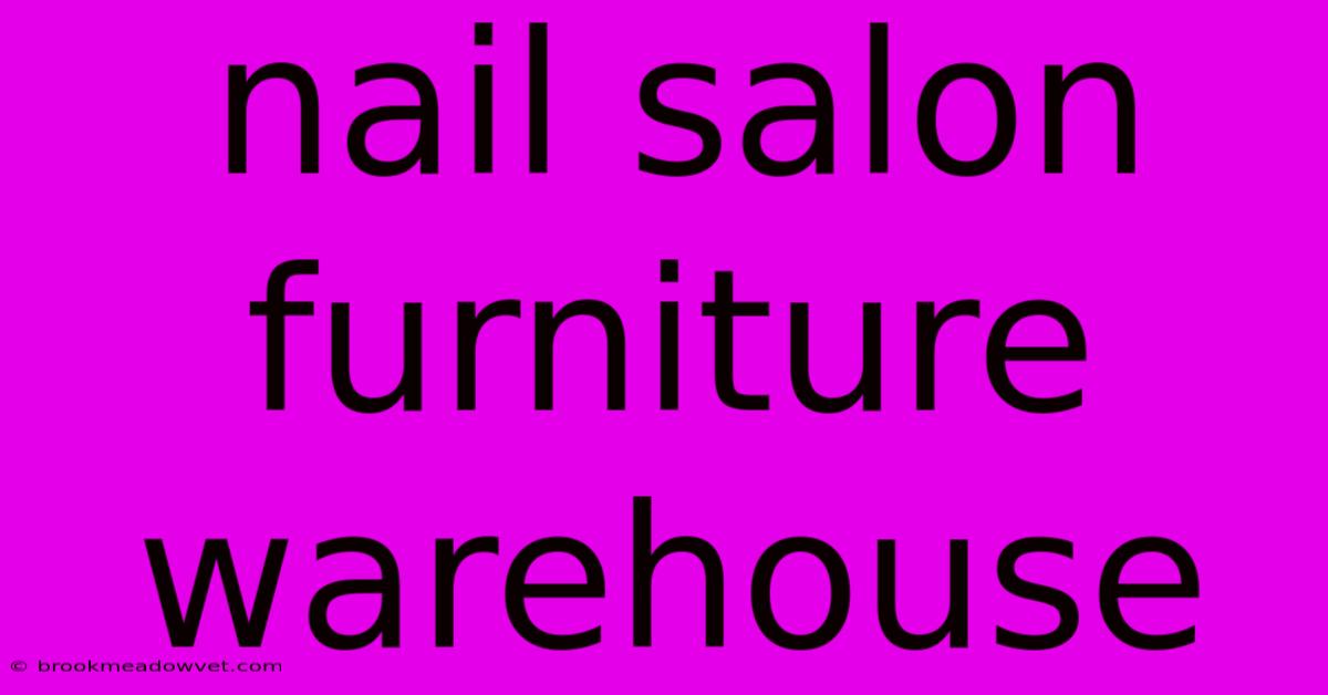 Nail Salon Furniture Warehouse