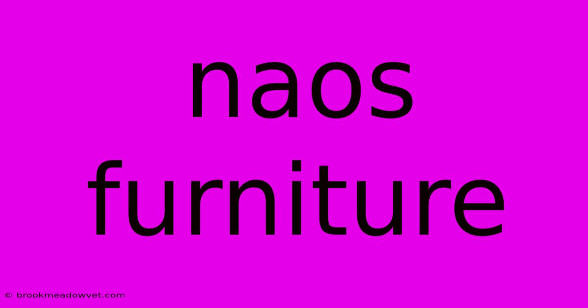 Naos Furniture