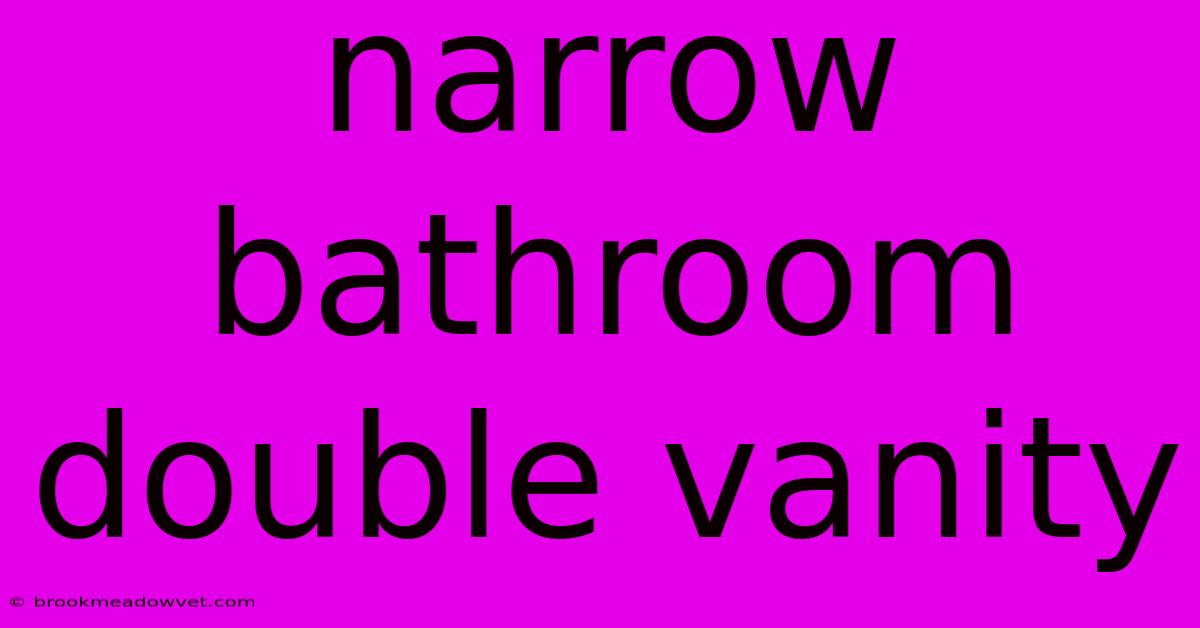 Narrow Bathroom Double Vanity