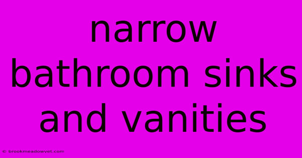 Narrow Bathroom Sinks And Vanities