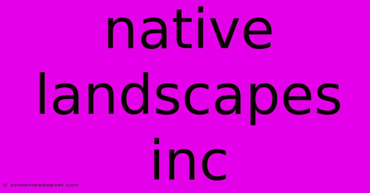 Native Landscapes Inc