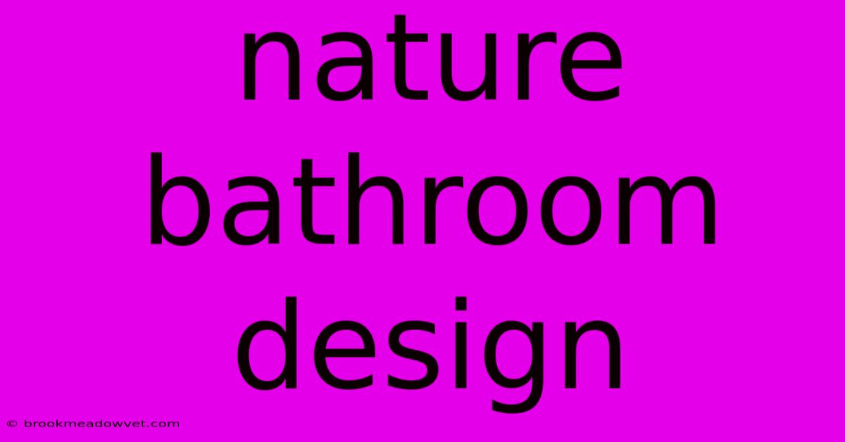 Nature Bathroom Design