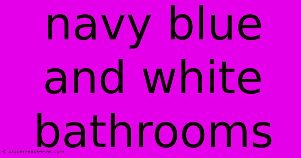 Navy Blue And White Bathrooms