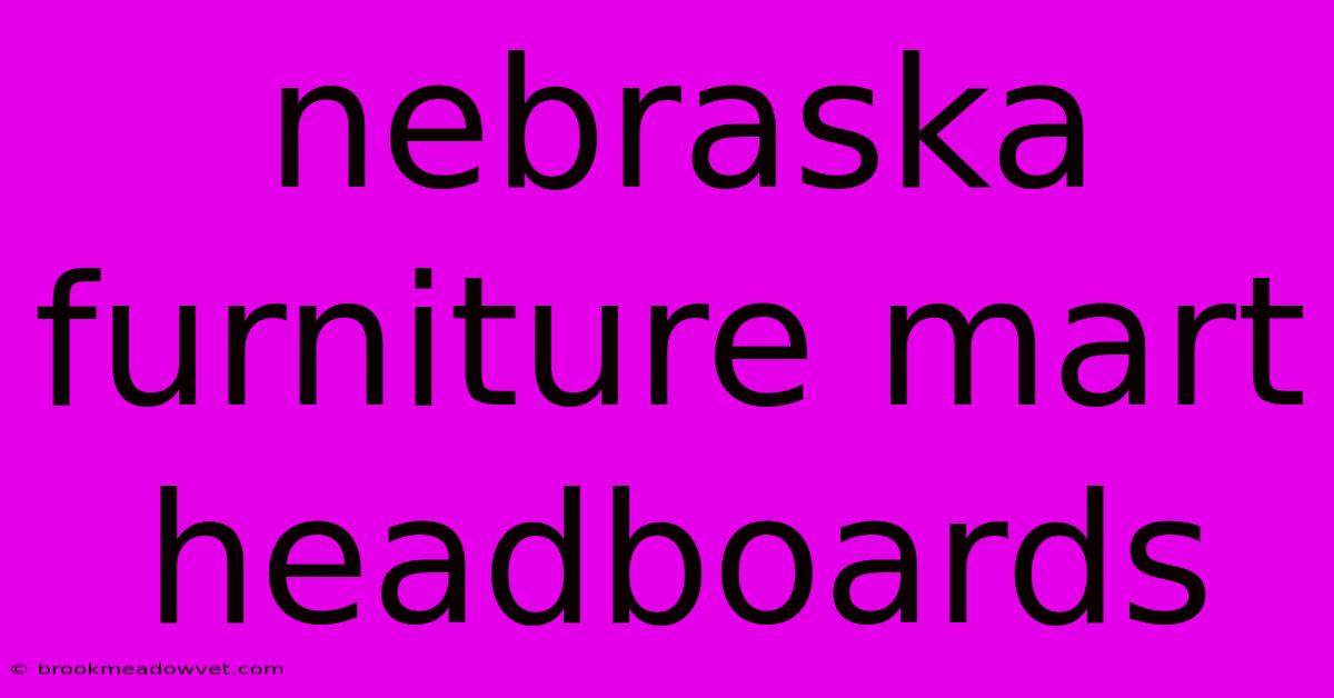 Nebraska Furniture Mart Headboards