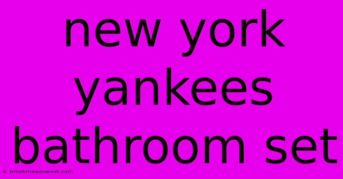 New York Yankees Bathroom Set