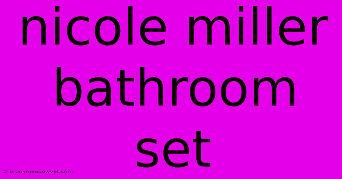 Nicole Miller Bathroom Set