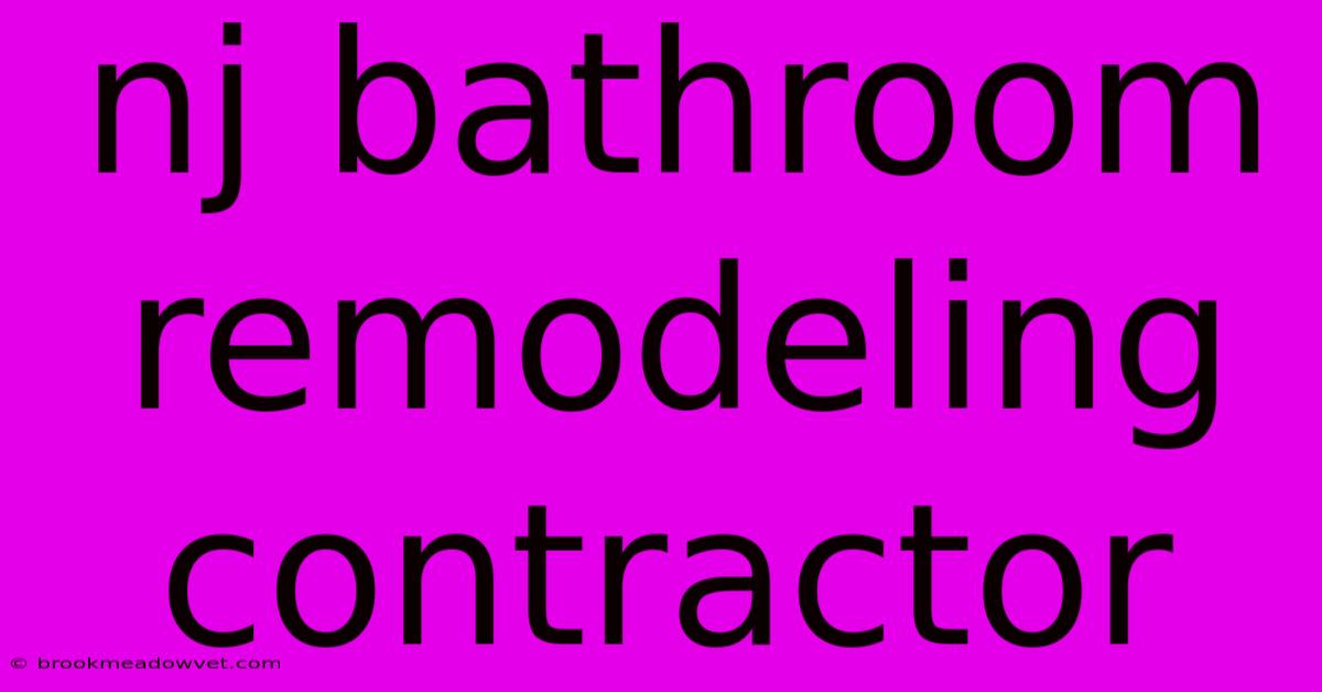 Nj Bathroom Remodeling Contractor