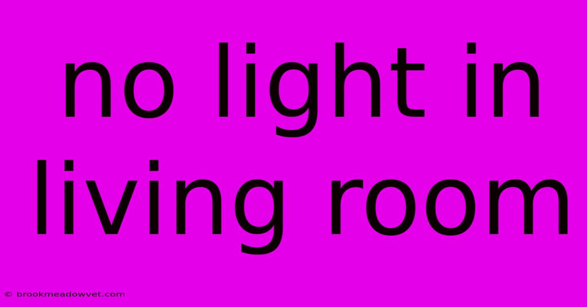 No Light In Living Room