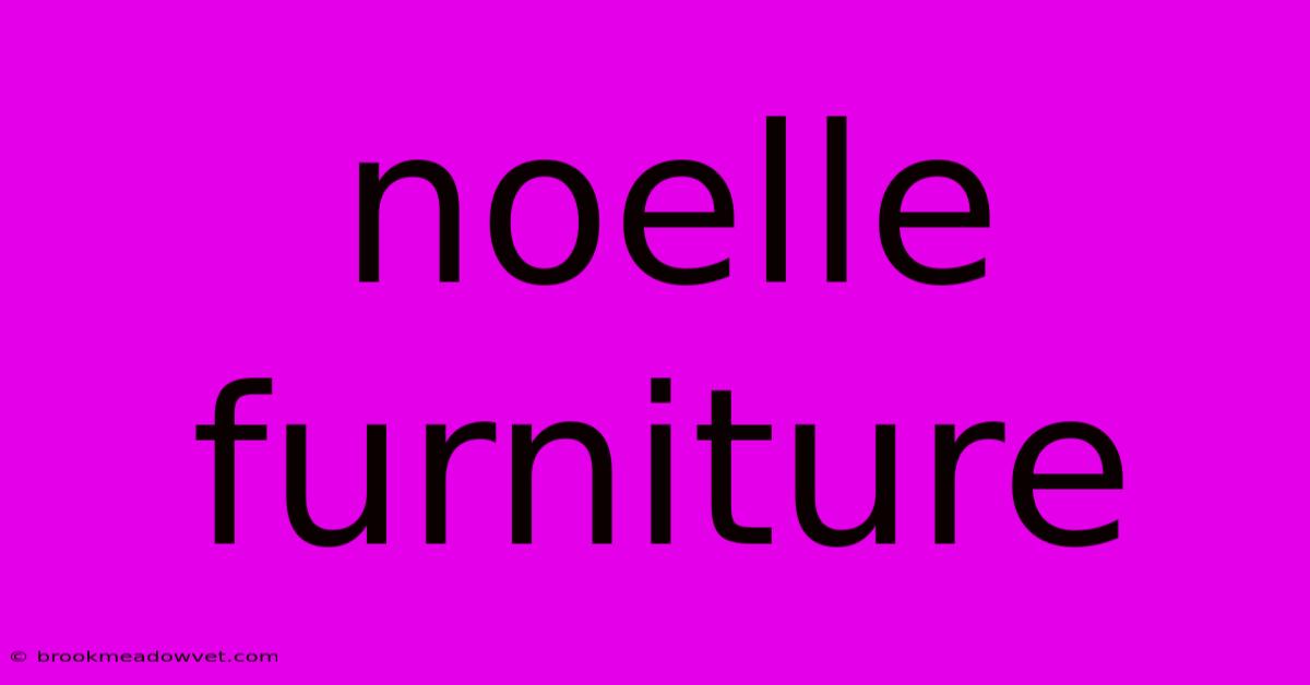 Noelle Furniture