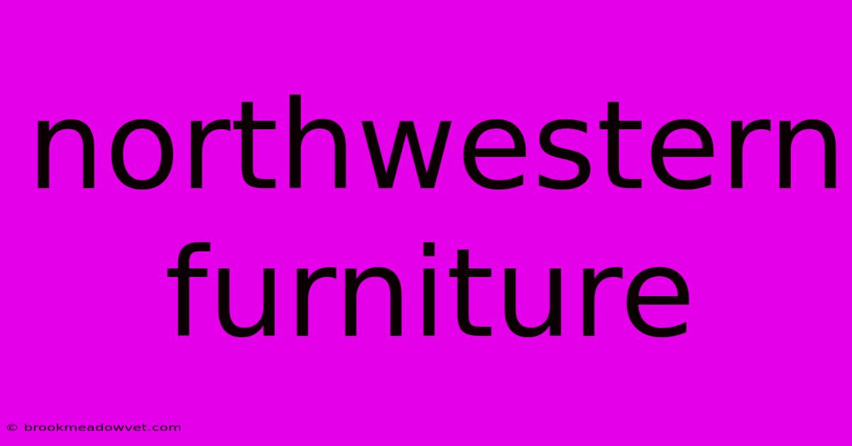 Northwestern Furniture