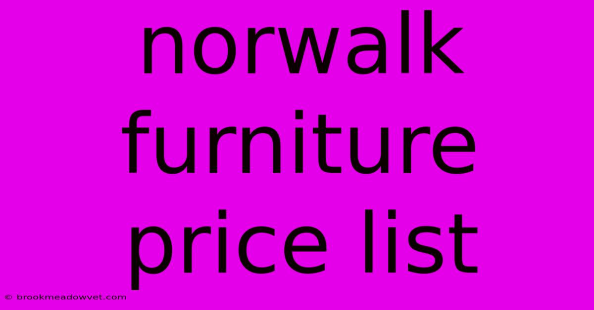 Norwalk Furniture Price List